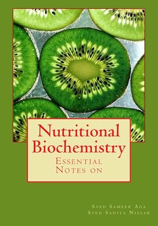 nutritional biochemistry essentials notes on nutritional biochemistry 1st edition dr syed sameer aga ,ms syed