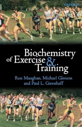biochemistry of exercise and training 1st edition ron maughan ,michael gleeson ,paul l greenhaff 0192627414,
