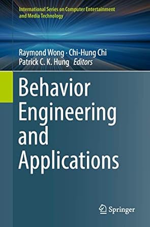 behavior engineering and applications 1st edition raymond wong ,chi hung chi ,patrick c k hung 3319764292,