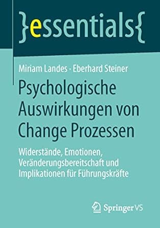 psychologische auswirkungen von change prozessen widerstande emotionen veranderungsbereitschaft und