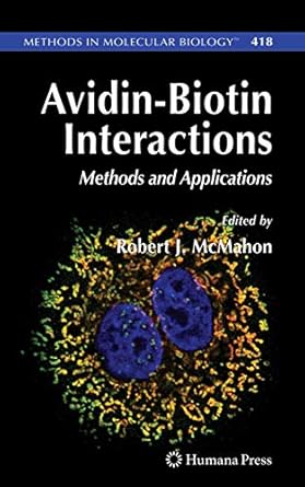 avidin biotin interactions methods and applications 1st edition robert j mcmahon 1617376574, 978-1617376573