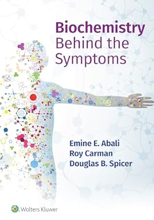 biochemistry behind the symptoms 1st edition emine ercikan abali ,roy carman m d ,douglas spicer ph d