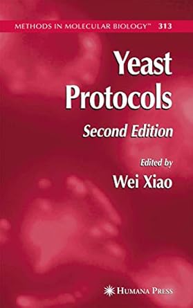 yeast protocols 1st edition wei xiao 1588294374, 978-1588294371