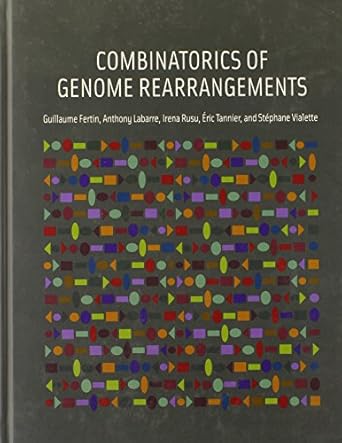 combinatorics of genome rearrangements 1st edition guillaume fertin ,anthony labarre ,irena rusu ,eric