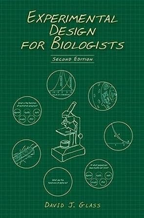 experimental design for biologists 2nd edition david j glass 1621820416, 978-1621820413