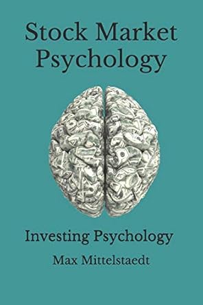 stock market psychology the psychology of investing investing psychology simplified 1st edition max