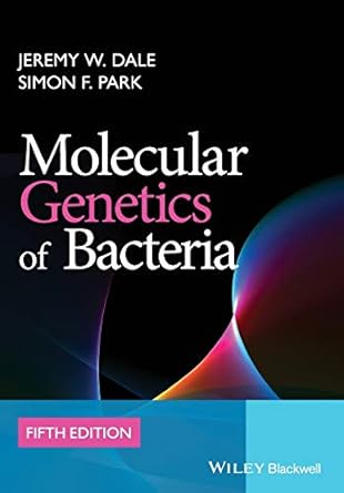 molecular genetics of bacteria 5th edition jeremy w dale ,simon f park 0470741848, 978-0470741849