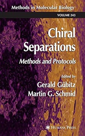 chiral separations methods and protocols 2004th edition gerald gubitz ,martin g schmid 1588291502,