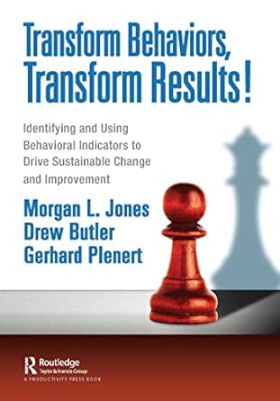 transform behaviors transform results identifying and using behavioral indicators to drive sustainable change