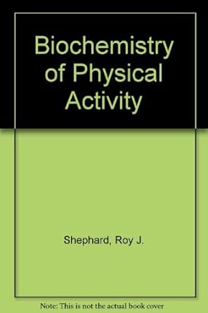 biochemistry of physical activity 1st edition roy j shephard 0398048541, 978-0398048549
