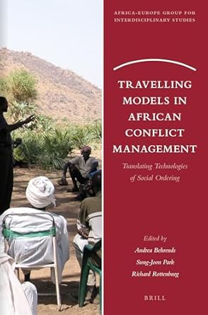 travelling models in african conflict management translating technologies of social ordering 1st edition