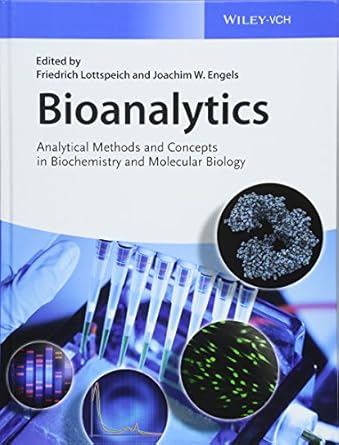 bioanalytics analytical methods and concepts in biochemistry and molecular biology 1st edition friedrich