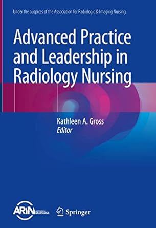 advanced practice and leadership in radiology nursing 1st edition kathleen a gross 3030326780,