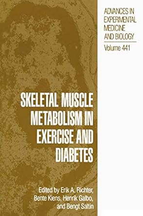 skeletal muscle metabolism in exercise and diabetes 1st edition erik a richter ,bente kiens ,henrik galbo