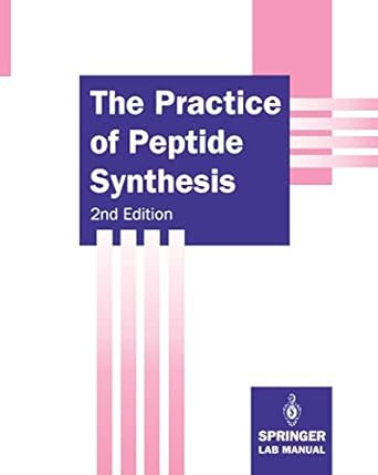 the practice of peptide synthesis 1st edition miklos bodanszky ,agnes bodanszky 3540575057, 978-3540575054