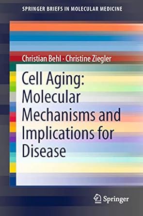 cell aging molecular mechanisms and implications for disease 2014th edition christian behl ,christine ziegler