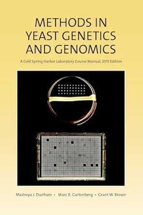 methods in yeast genetics and genomics a cshl course manual 2015th edition maitreya j dunham ,marc r