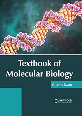 textbook of molecular biology 1st edition gildroy swan 1682864111, 978-1682864111