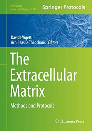 the extracellular matrix methods and protocols 1st edition davide vigetti ,achilleas d theocharis 1493991329,