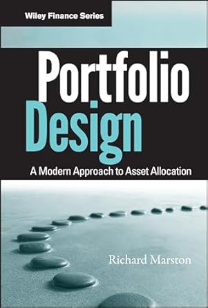 portfolio design a modern approach to asset allocation 1st edition richard c marston 047093123x,