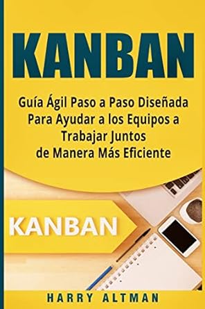 kanban guia agil paso a paso disenada para ayudar a los equipos a trabajar juntos de manera mas eficiente 1st