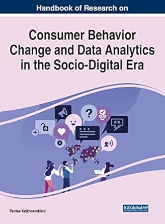 handbook of research on consumer behavior change and data analytics in the socio digital era 1st edition