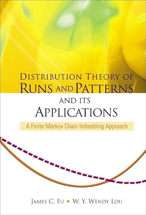 distribution theory of runs and patterns and its applications 1st edition james c fu ,wendy wen yi lou