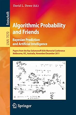 algorithmic probability and friends bayesian prediction and artificial intelligence papers from the ray