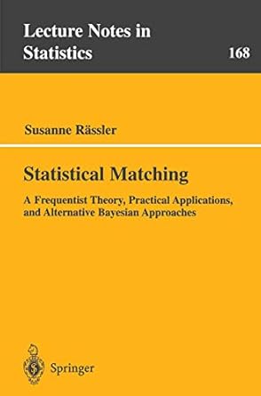 statistical matching a frequentist theory practical applications and alternative bayesian approaches 2002nd