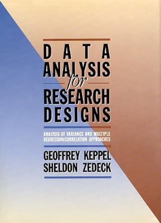 data analysis for research designs 1st edition geoffrey keppel ,sheldon zedeck 0716719916, 978-0716719915