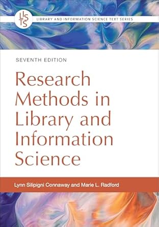 research methods in library and information science 7th edition lynn silipigni connaway ,marie l radford