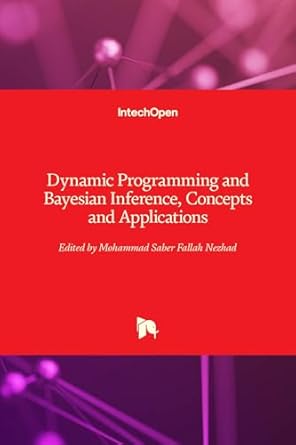 dynamic programming and bayesian inference concepts and applications 1st edition mohammad saber fallah nezhad