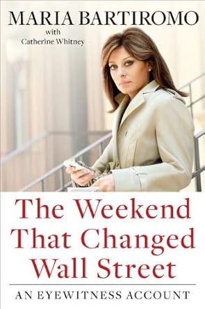 the weekend that changed wall street an eyewitness account 1st edition maria bartiromo ,catherine whitney