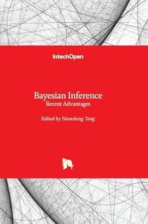 bayesian inference recent advantages 1st edition niansheng tang 1803560444, 978-1803560441
