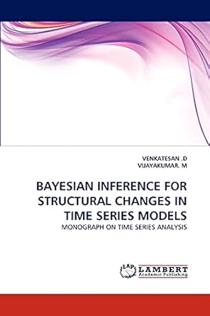 bayesian inference for structural changes in time series models monograph on time series analysis 1st edition