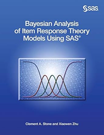 bayesian analysis of item response theory models using sas 1st edition clement a stone ,xiaowen zhu