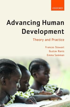 advancing human development theory and practice 1st edition frances stewart ,gustav ranis ,emma samman