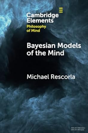 bayesian models of the mind 1st edition michael rescorla 110895829x, 978-1108958295
