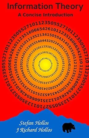 information theory a concise introduction 1st edition stefan hollos ,j richard hollos 1887187286,
