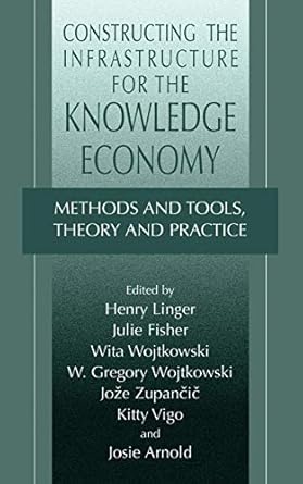 constructing the infrastructure for the knowledge economy methods and tools theory and practice 2004th