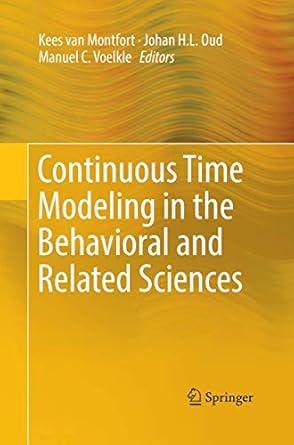continuous time modeling in the behavioral and related sciences 1st edition kees van montfort ,johan h l oud