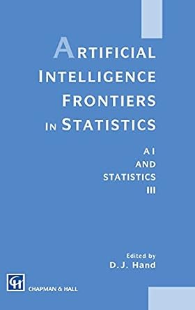 artificial intelligence frontiers in statistics al and statistics iii 1st edition david j hand 0412407108,