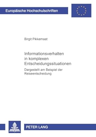 informationsverhalten in komplexen entscheidungssituationen dargestellt anhand der reiseentscheidung new