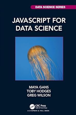javascript for data science 1st edition maya gans ,toby hodges ,greg wilson 0367426528, 978-0367426521