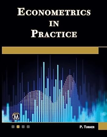 econometrics in practice 1st edition paul turner 1683926609, 978-1683926603