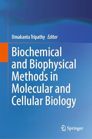 biochemical and biophysical methods in molecular and cellular biology 1st edition umakanta tripathy