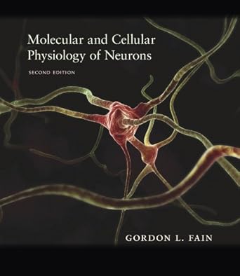 molecular and cellular physiology of neurons 1st edition gordon l fain ,margery j fain ,thomas o'dell
