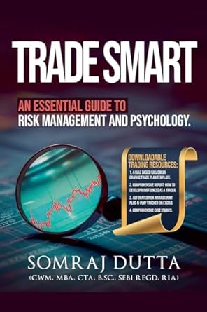 trade smart an essential guide to psychology and risk management 1st edition capitalmedia ,somraj dutta mba