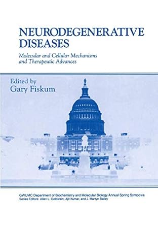 neurodegenerative diseases molecular and cellular mechanisms and therapeutic advances 1st edition gary fiskum