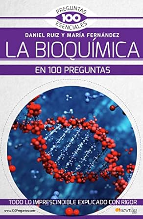 la bioquimica en 100 preguntas 1st edition maria fernandez organista ,daniel ruiz abanades 8499679382,